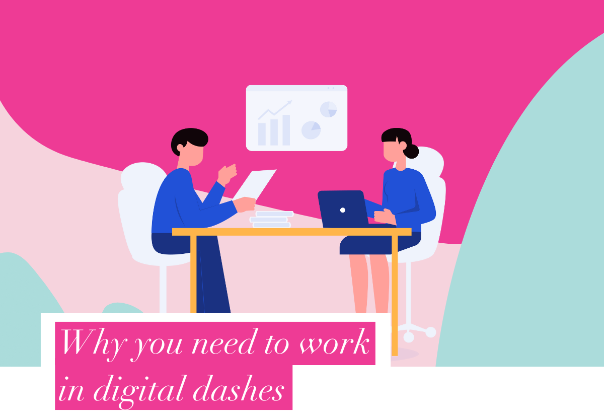 Why you need to work in digital dashes