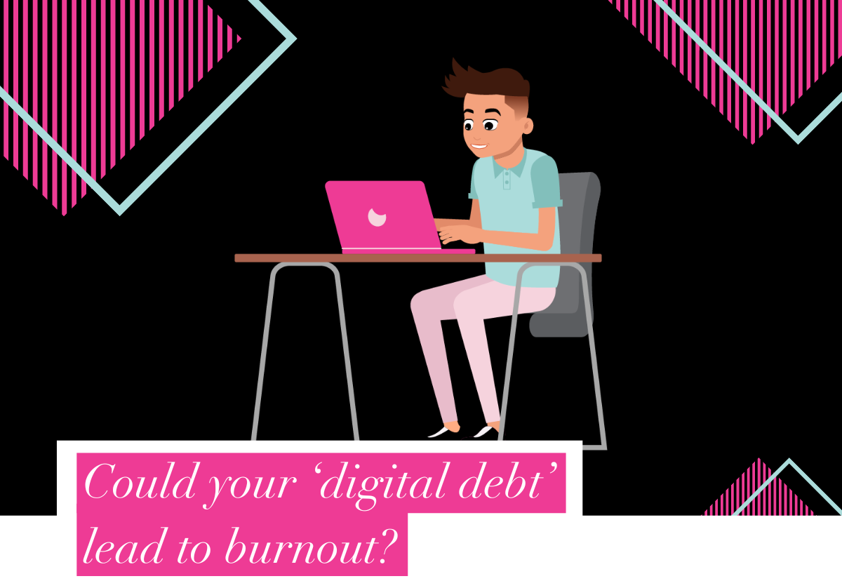 Could your ‘digital debt’ lead to burnout